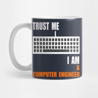 trust me I am a software computer engineer Mug